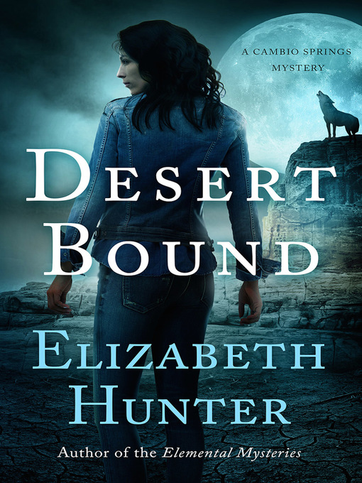 Title details for Desert Bound by Elizabeth Hunter - Available